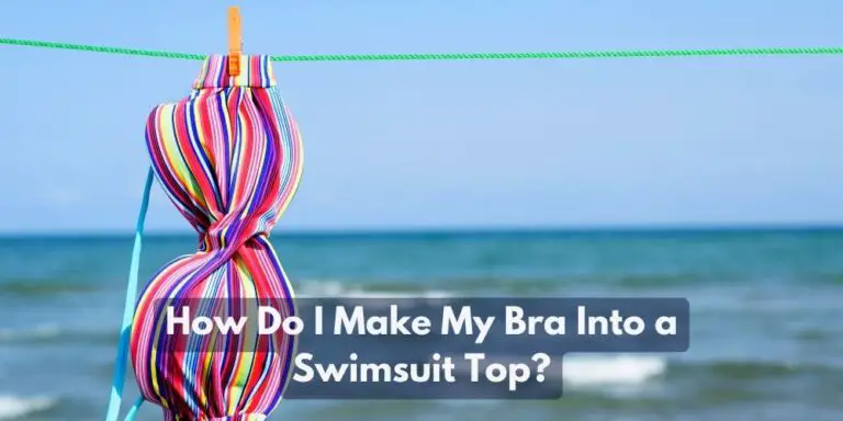 How Do I Make My Bra Into a Swimsuit Top?