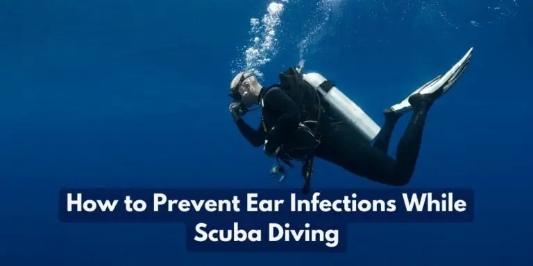 How to Prevent Ear Infections While Scuba Diving