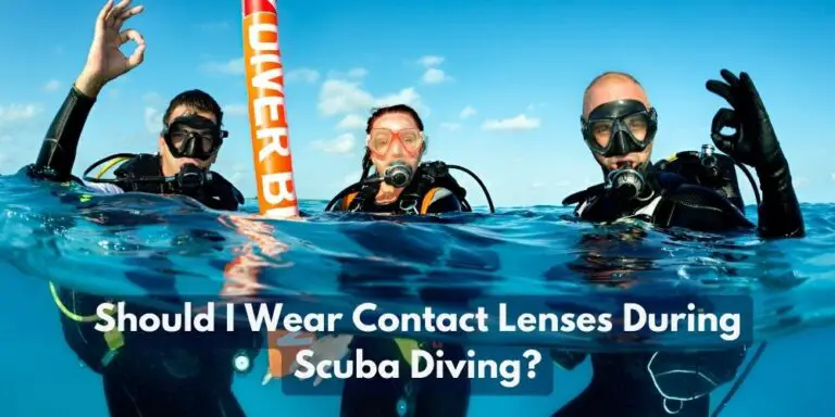 Should I Wear Contact Lenses During Scuba Diving?